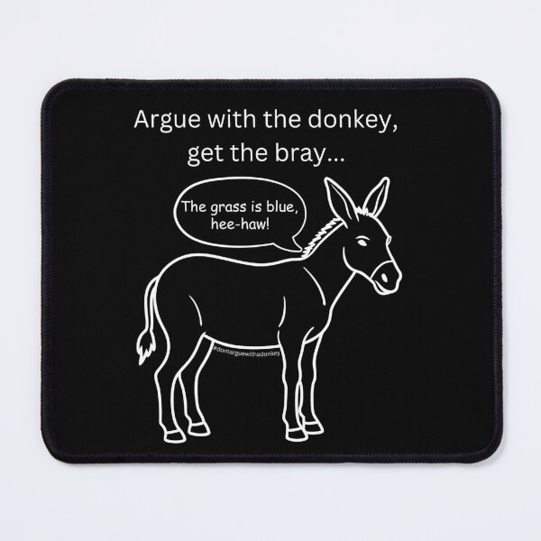 Item preview, White version of Don't Argue With A Donkey (3) designed and sold by LoveGraceValor.