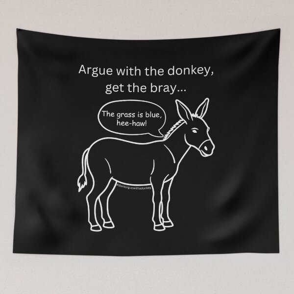 Item preview, White version of Don't Argue With A Donkey (3) designed and sold by LoveGraceValor.