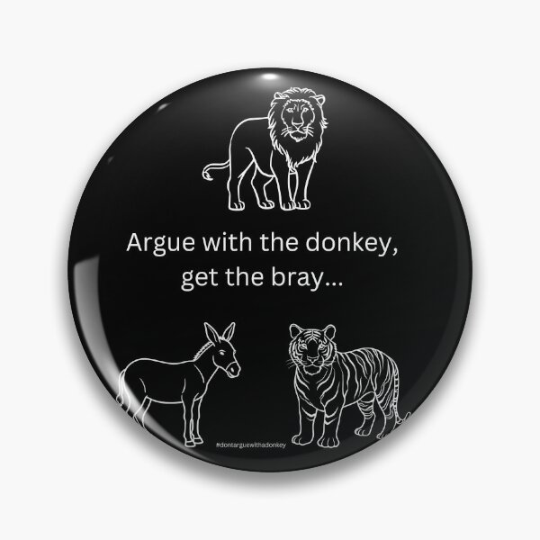 Item preview, White version of Don't Argue With A Donkey (2) designed and sold by LoveGraceValor.