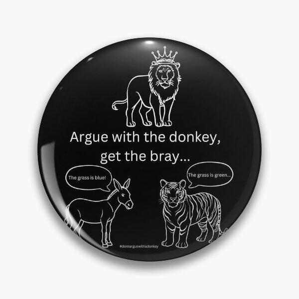 Item preview, White version of Don't Argue With A Donkey (1) designed and sold by LoveGraceValor.