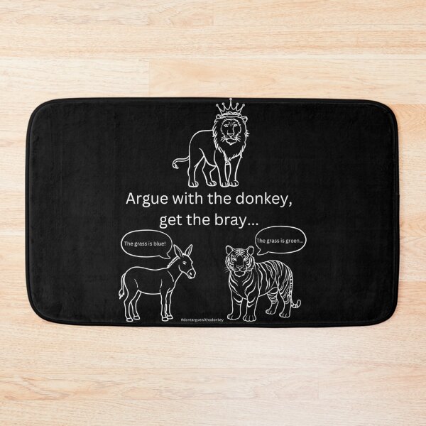 Item preview, White version of Don't Argue With A Donkey (1) designed and sold by LoveGraceValor.