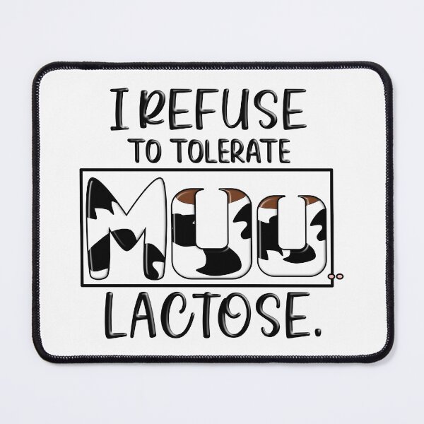 Item preview, I Refuse to Tolerate Moo Lactose – Funny Lactose Intolerance Quote Design designed and sold by ForcePrint.
