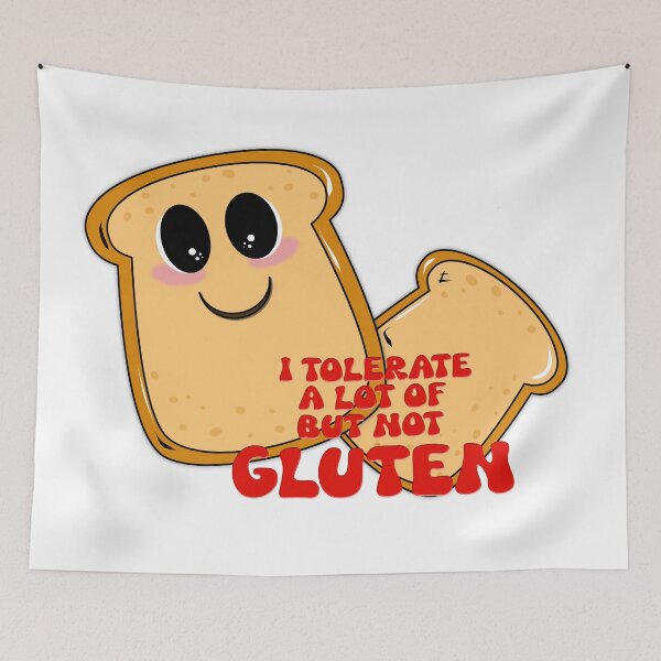 Item preview, I Tolerate a Lot But Not Gluten – Cute Gluten Free Bread Illustration designed and sold by ForcePrint.