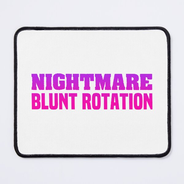 Item preview, Nightmare Blunt Rotation, Pink Funny Quotes designed and sold by Memes N Lore .