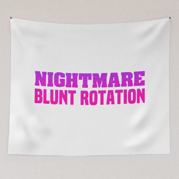 Item preview, Nightmare Blunt Rotation, Pink Funny Quotes designed and sold by Memes N Lore .