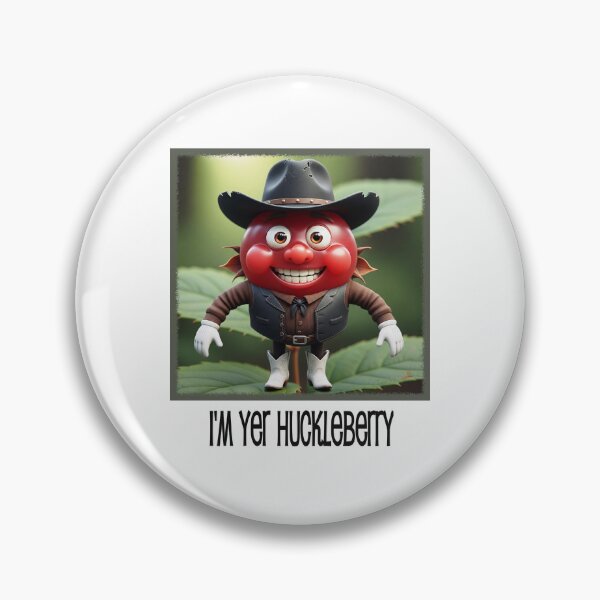 Item preview, I'M YER HUCKLEBERRY buddy designed and sold by BLUE-RIDGE-ART.