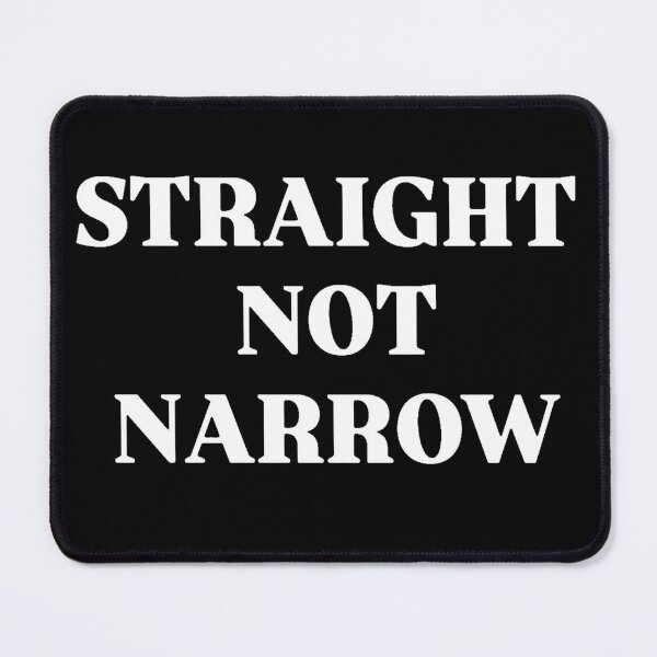Item preview, STRAIGHT NOT NARROW designed and sold by SAY WHAT?.