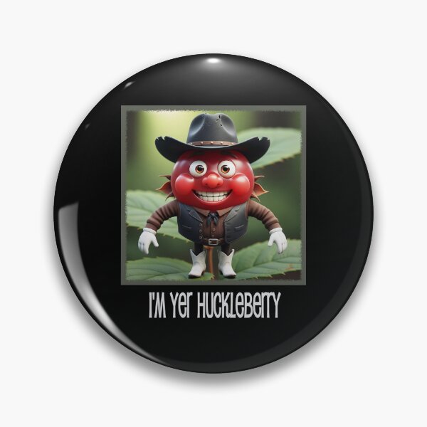 Item preview, I'M YER HUCKLEBERRY buddy designed and sold by BLUE-RIDGE-ART.