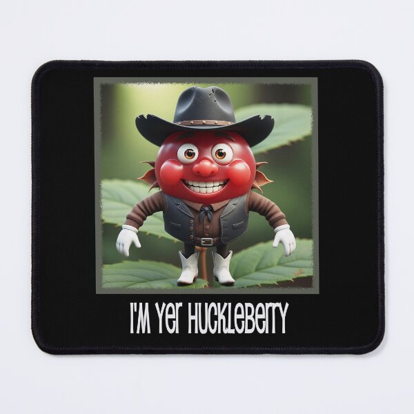 Item preview, I'M YER HUCKLEBERRY buddy designed and sold by BLUE-RIDGE-ART.