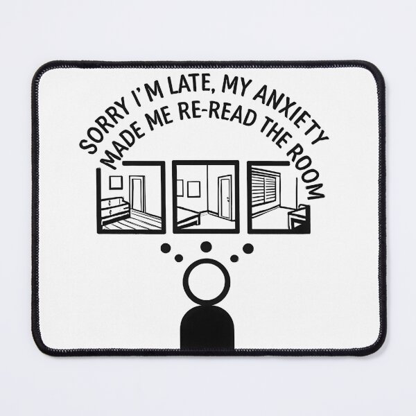 Item preview, Anxiety Humor T-Shirt – Sorry I’m Late My Anxiety Made Me Re-Read The Room – Mental Health Awareness designed and sold by ElwaliedElhag.