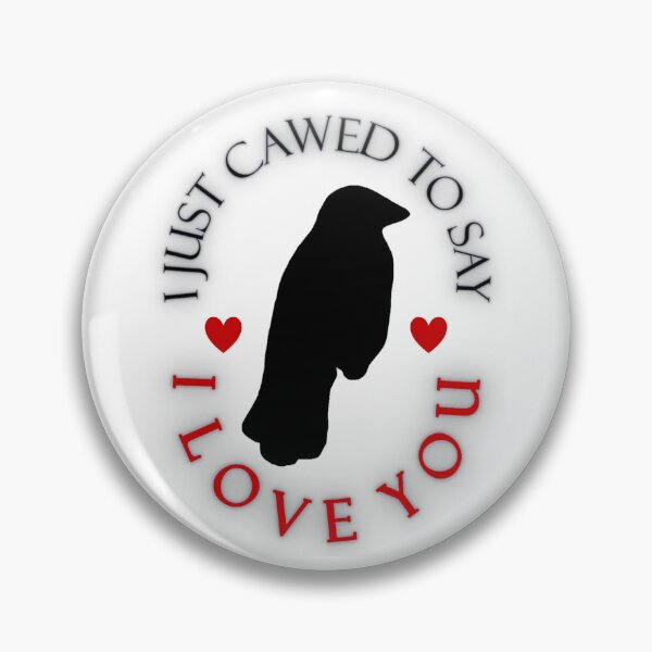 Item preview, I just cawed to say I love you  designed and sold by MiKaBerlin.