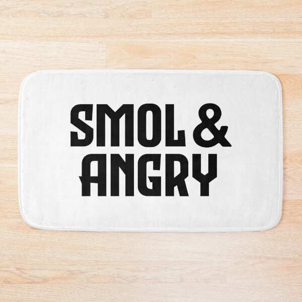 Item preview, Smol & Angry, Bold designed and sold by Memes N Lore .