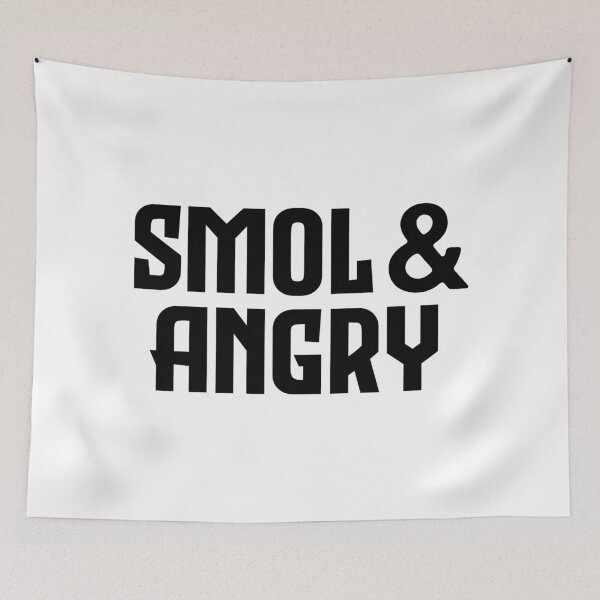 Item preview, Smol & Angry, Bold designed and sold by Memes N Lore .
