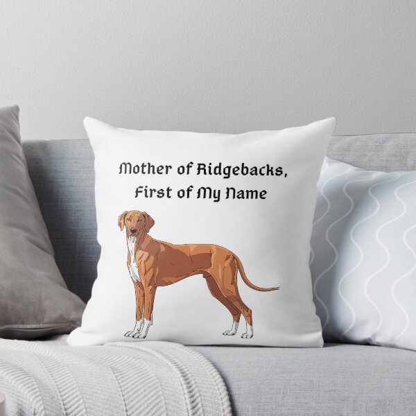 Item preview, Mother of Ridgebacks, First of My Name designed and sold by Foxy Candy.