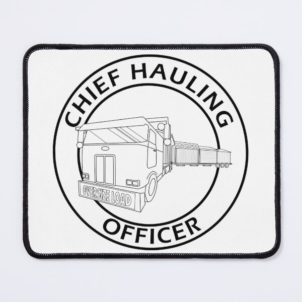 Item preview, Chief Hauling Officer designed and sold by ShedSheets.