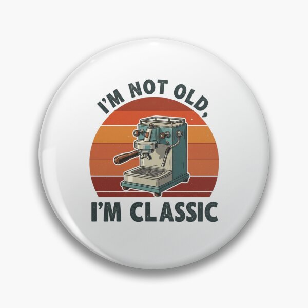 Item preview, I'm not old I'm classic designed and sold by LuloCreative.