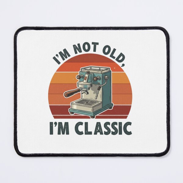 Item preview, I'm not old I'm classic designed and sold by LuloCreative.