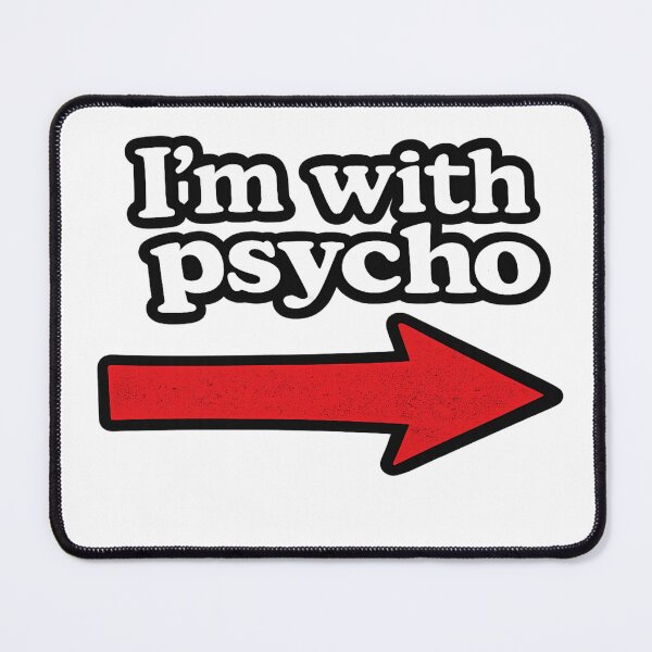 Item preview, I'm with Psycho. designed and sold by jpm70.