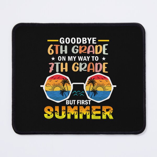 Item preview, Goodbye 6th Grade On My Way To 7th Grade But First Summer designed and sold by Gogetgiggles.