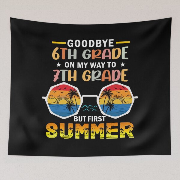 Item preview, Goodbye 6th Grade On My Way To 7th Grade But First Summer designed and sold by Gogetgiggles.