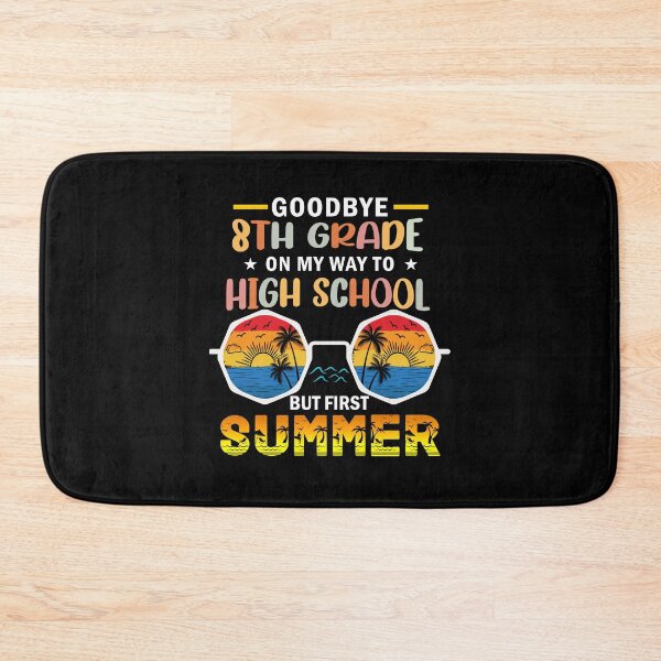 Item preview, Goodbye 8th Grade On My Way To High School But First Summer designed and sold by Gogetgiggles.
