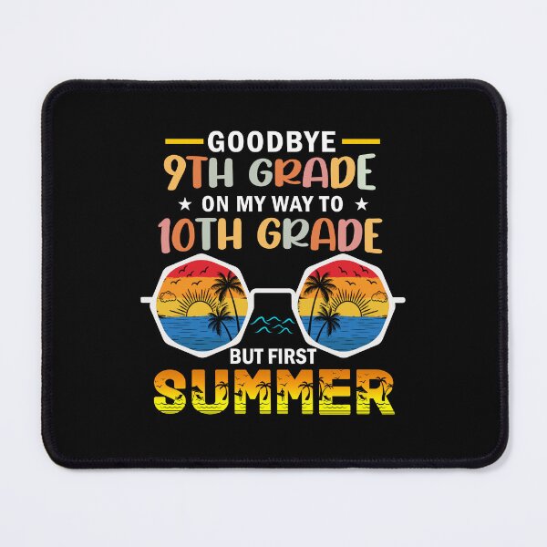 Item preview, Goodbye 9th Grade On My Way To 10th Grade But First Summer designed and sold by Gogetgiggles.