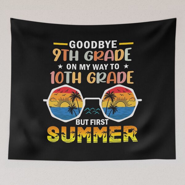 Item preview, Goodbye 9th Grade On My Way To 10th Grade But First Summer designed and sold by Gogetgiggles.