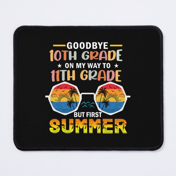 Item preview, Goodbye 10th Grade On My Way To 11th Grade But First Summer designed and sold by Gogetgiggles.