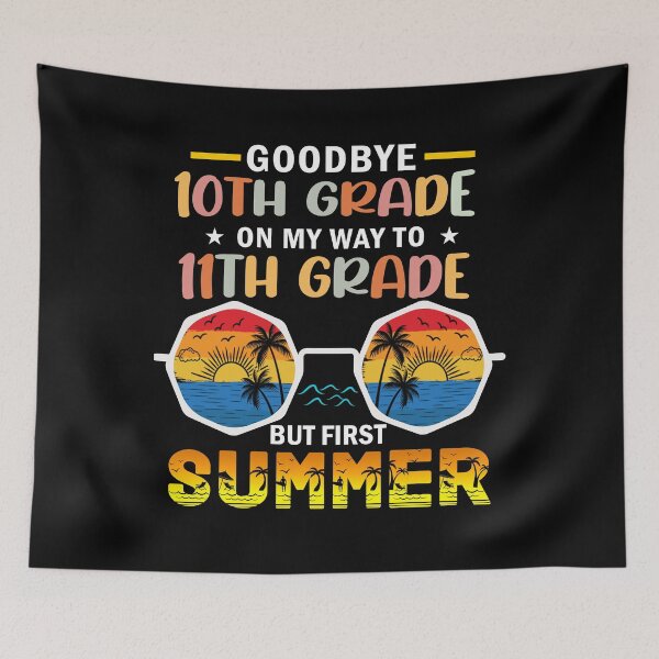 Item preview, Goodbye 10th Grade On My Way To 11th Grade But First Summer designed and sold by Gogetgiggles.