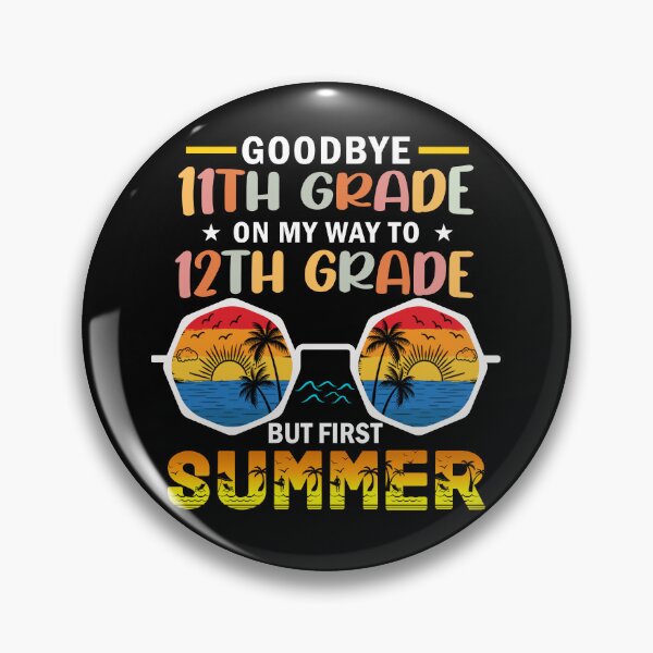 Item preview, Goodbye 11th Grade On My Way To 12th Grade But First Summer designed and sold by Gogetgiggles.