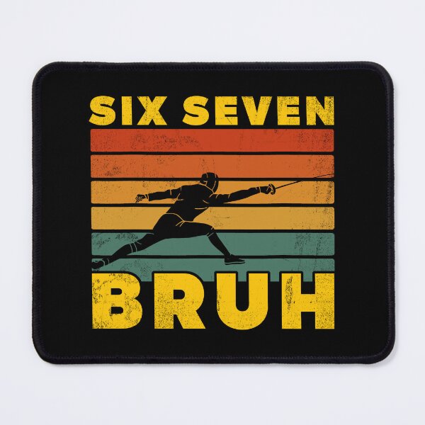 Item preview, Funny Fencing Six Seven Bruh 67 Meme Vintage Quote designed and sold by LashondaGreen89.