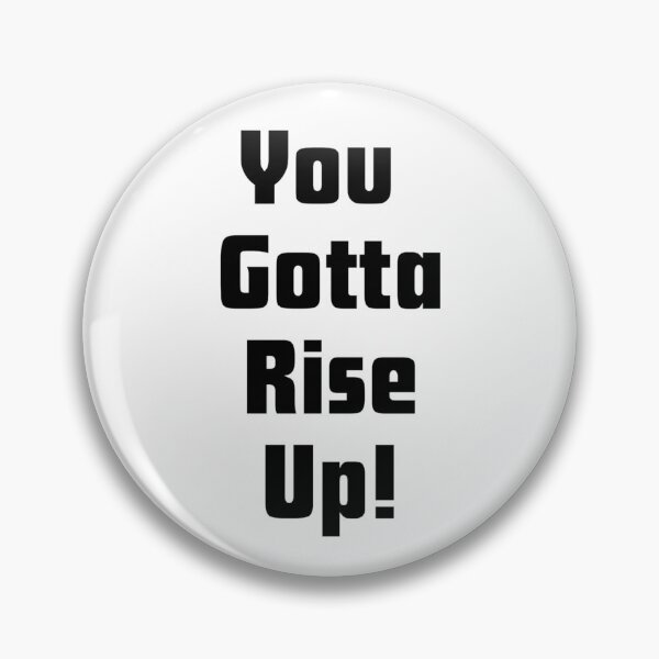 Item preview, You gotta rise up! designed and sold by Fantasy2Reality.