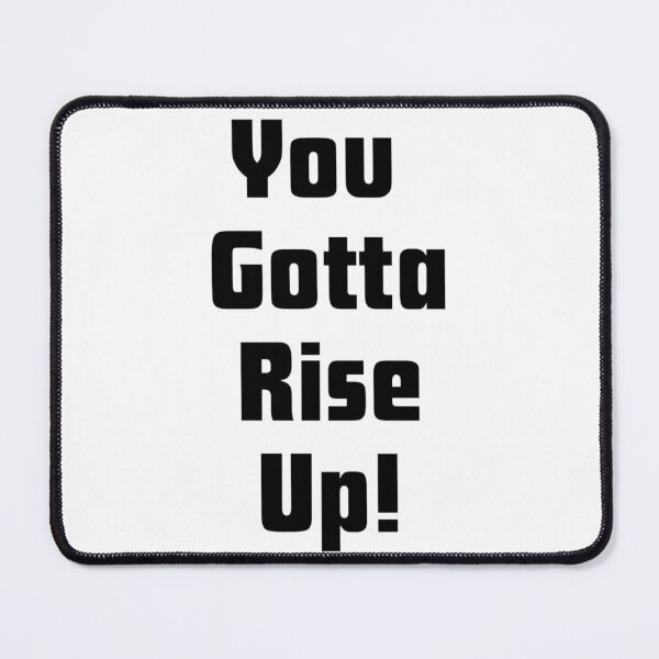 Item preview, You gotta rise up! designed and sold by Fantasy2Reality.
