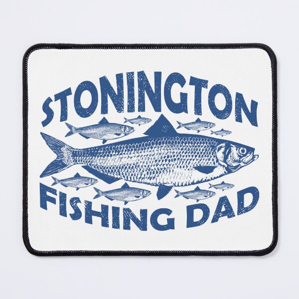 Item preview, Stonington Fishing Dad designed and sold by ArtNoveltee.