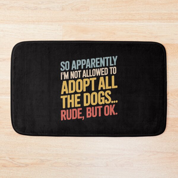 Item preview, So Apparently I'm Not Allowed To Adopt All The Dogs designed and sold by HermanTricia.