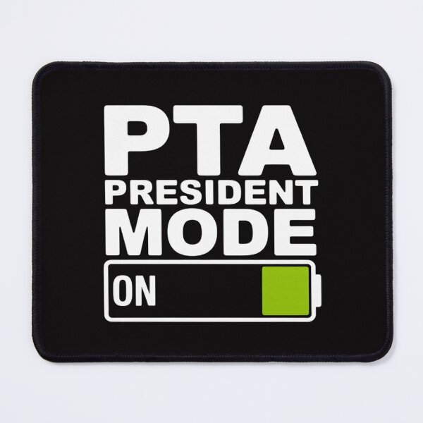 Item preview, PTA President Mode for School Parent Volunteers designed and sold by gerardostokes.