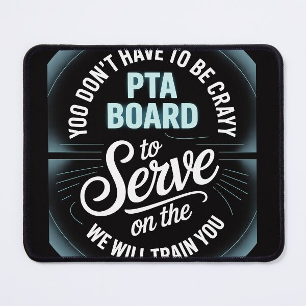 Item preview, PTA Crew Don't Have To Be Crazy To Serve On PTA Board designed and sold by gerardostokes.