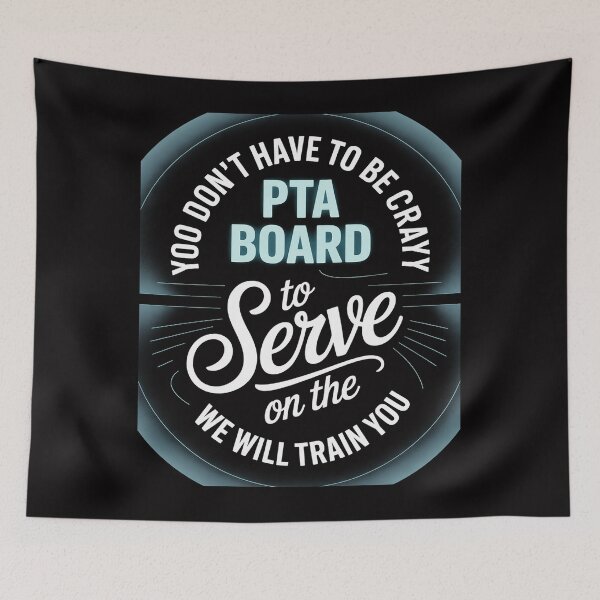 Item preview, PTA Crew Don't Have To Be Crazy To Serve On PTA Board designed and sold by gerardostokes.