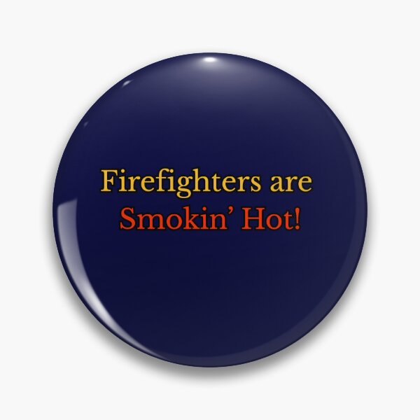 Item preview, Firefighters are Smokin' Hot! designed and sold by Jsunshine75.