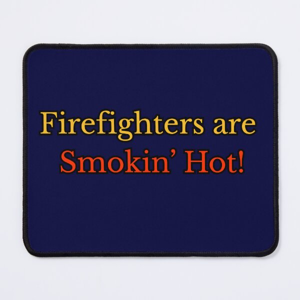 Item preview, Firefighters are Smokin' Hot! designed and sold by Jsunshine75.