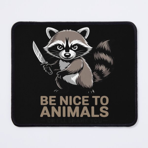 Item preview, Be Nice To Animals or I'll Shank You Raccoon designed and sold by Libbysharts.