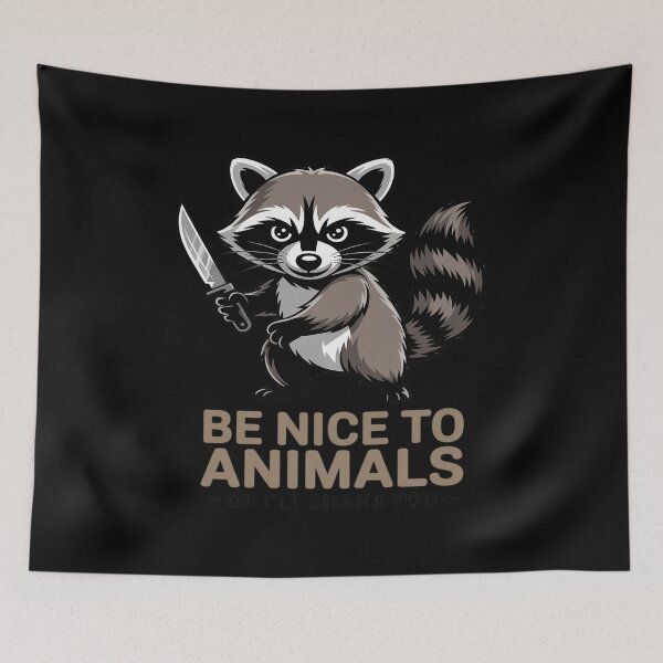 Item preview, Be Nice To Animals or I'll Shank You Raccoon designed and sold by Libbysharts.