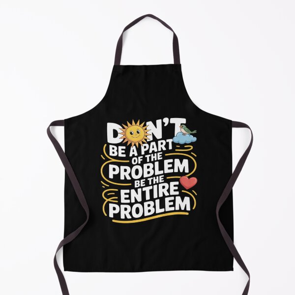 Item preview, Be the Entire Problem Sarcastic designed and sold by Libbysharts.