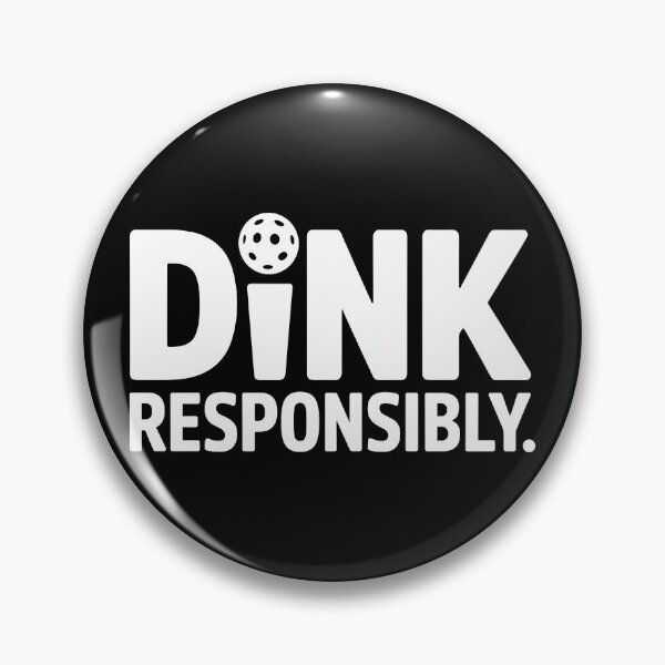 Item preview, Dink Responsibly designed and sold by theartfulaspie.
