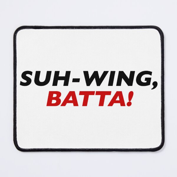 Item preview, Suh-Wing, Batta! designed and sold by Normbot2000.
