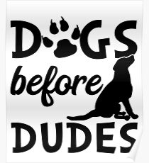Dogs before Dudes Funny Women Poster