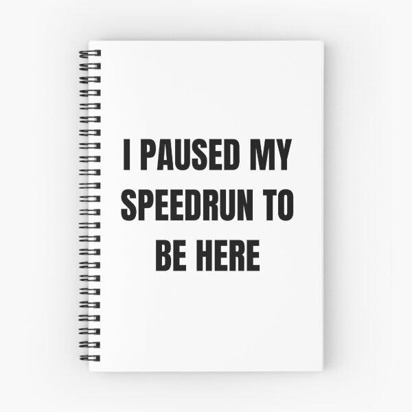 Item preview, I Paused My Speedrun Quote Design – Gamer Humor Text Style designed and sold by PHRASEandSTYLE.