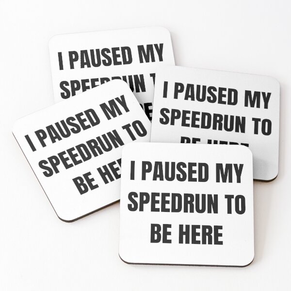 Item preview, I Paused My Speedrun Quote Design – Gamer Humor Text Style designed and sold by PHRASEandSTYLE.