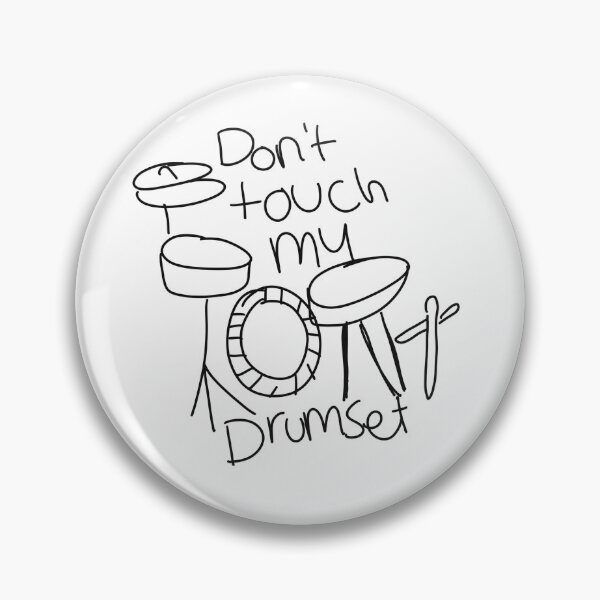 Item preview, Don’t Touch My Drum Set | Iconic Comedy Quote Meme designed and sold by StudioSamanthaa.