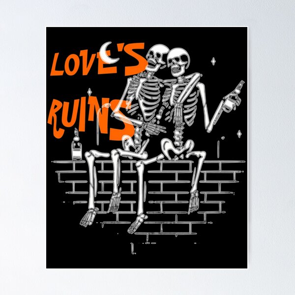 Item preview, Love Ruins Everything Skeleton Anti Valentine designed and sold by oczeynfdje40.